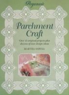 Parchment Craft: Over 15 Original Projects, Plus Dozens of New Designs By Marth