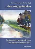 … den Weg gefunden: Ein LeseBook der Landfrauen des Altk... | Book