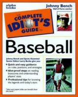 The complete idiot's guide to baseball by Jonny Bench Larry Burke (Counterpack