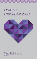 Liebe ist ungänglich, Excellent Condition, Reinhardt, Tina, ISBN 3744800822