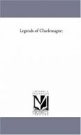 Legends of Charlemagne;. Bulfinch, Thomas 9781425544102 Fast Free Shipping.#