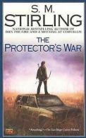 A Novel of the Change: The Protector's War by S. M. Stirling (Paperback)