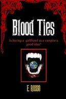 Blood Ties by Russo, Ed New 9781312644311 Fast Free Shipping,,