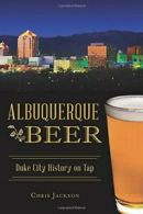 Albuquerque Beer: Duke City History on Tap.9781625858498 Fast Free Shipping<|