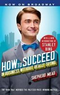 How to Succeed in Business Without Really Trying. Mead 9781451627091 New<|