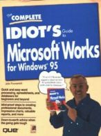 The complete idiot's guide to Microsoft Works for Windows 95 by John