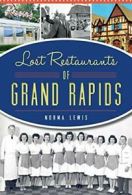 Lost Restaurants of Grand Rapids (American Palate). Lewis 9781467118873 New<|