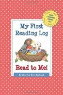 My First Reading Log: Read to Me!: Grow a Thousand Stories Tall. Zsch HB<|
