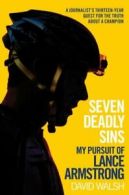 Seven Deadly Sins: My Pursuit of Lance Armstrong By David Walsh. 9781476737119