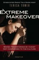 Extreme makeover: women transformed by Christ, not conformed to the culture by