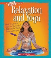 Relaxation and Yoga (a True Book: Health). Son 9780531228470 Free Shipping<|