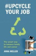 #upcycle your job: the smart way to balance family life and career by Anna