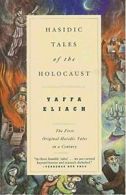 Hasidic Tales of the Holocaust: The First Origi. Eliach<|