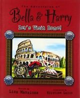 Let's Visit Rome! (Adventures of Bella and Harry). Manzione 9781937616083 New<|