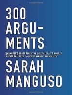 300 Arguments | Manguso, Sarah | Book