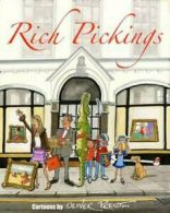 Rich Pickings: Cartoons by Oliver Preston by Oliver Preston (Hardback)