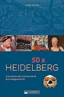 50 x Heidelberg. Eine spannende Zeitreise durch die... | Book