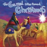 The camel who found Christmas by Alexa Tewkesbury (Paperback) softback)
