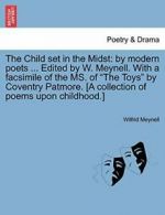 The Child set in the Midst: by modern poets ..., Meynell, Wilfrid,,