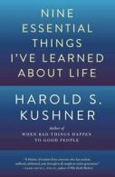 Nine Essential Things I've Learned About Life by Harold S. Kushner (Paperback)