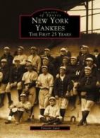 New York Yankees:: The First 25 Years (Sports History). Luisi 9780738509136<|