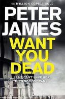 Want You Dead | James, Peter | Book