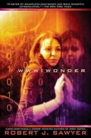 WWW: Wonder by Robert J. Sawyer (Hardback)