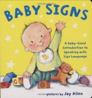 Baby Signs: A Baby-Sized Introduction to Speaking with Sign Language, Allen, Joy