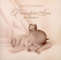 Thoughts With Love for Mothers, Geddes, Anne, ISBN 0740722840