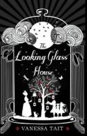 The looking glass house: A fascinating Victorian-set novel featuring the