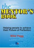 The mentor's book: helping people to achieve their picture of perfection by