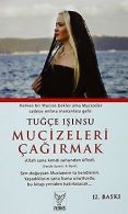 Mucizeleri Cagirmak: Herkes bir Mucize bekler ama M... | Book