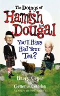 The doings of Hamish and Dougal: you'll have had your tea? by Graeme Garden