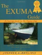 The Exuma Guide: A Cruising Guide to the Exuma Cays By Stephen J. Pavlidis