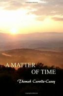 A Matter of Time By Themah Carolle-Casey