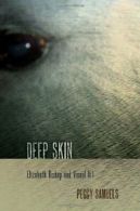 Deep Skin: Elizabeth Bishop and Visual Art. Samuels 9780801448263 New<|