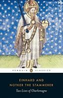 Two Lives of Charlemagne: The Life of Charlemag. Einhard, Stammerer, Ganz<|