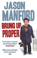 Brung Up ProperMy Autobiography, Manford, Jason, ISBN 9780091939