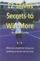 12 Tennis Secrets to Win More: What You Should . Correa, Joseph.#*=