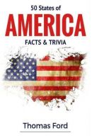 50 States of America- Facts & Trivia: Facts You Should Know About,