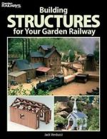 Building Structures for Your Garden Railway (Garden Railways Books). Verducci<|