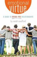 Emotional Virtue:: A Guide to Drama-Free Relationships.by Swafford New<|