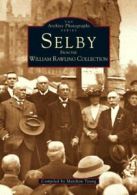 Archive Photographs: Selby by Matthew Young (Paperback)