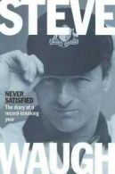 Never satisfied: the diary of a record-breaking year by Steve Waugh (Paperback