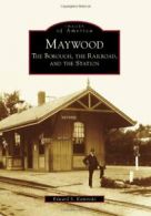 Maywood: The Borough, the Railroad, and the Sta. Kaminski<|