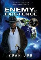 Enemy of Existence: Earth's Secret Part 1 By Yuan Jur