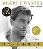 Pieces of My Heart : A Life by Robert J. Wagner (2009, Compact Disc, Abridged