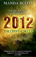 2012, the crystal skull by Manda Scott (Paperback) softback)