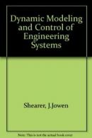 Dynamic Modeling and Control of Engineering Systems By J.Jowen She .0029462053