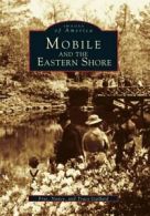 Mobile and the Eastern Shore (Images of America. Gaillard, Gaillard, Gaillar<|